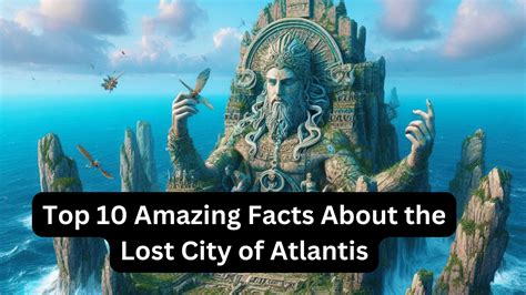 The Lost City of Atlantis: 10 Unbelievable Facts .